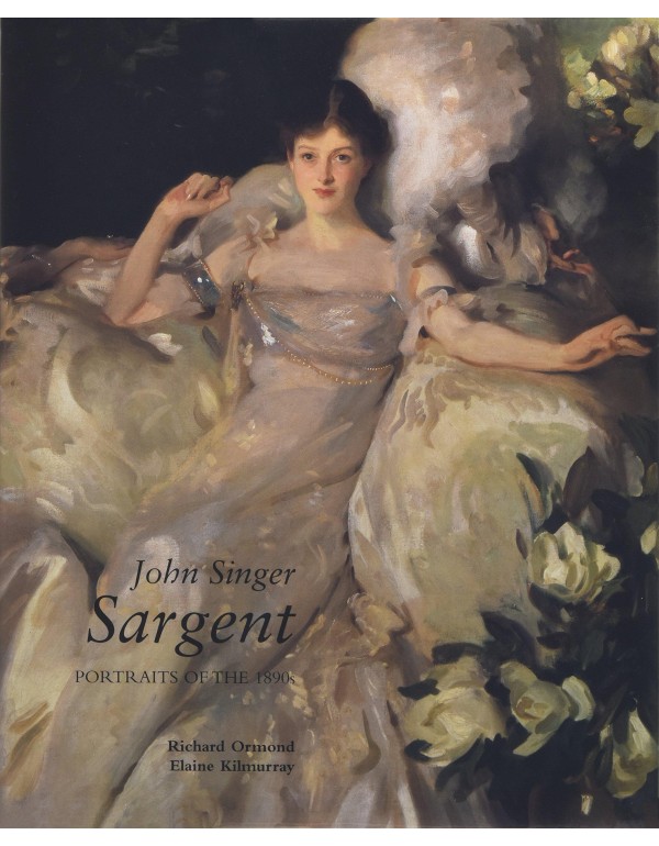 John Singer Sargent: Portraits of the 1890s