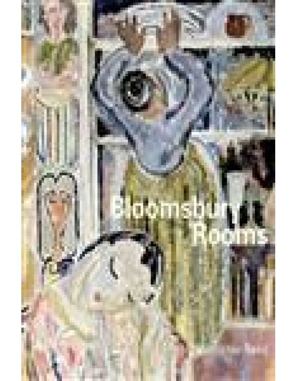 Bloomsbury Rooms: Modernism, Subculture, and Domes...