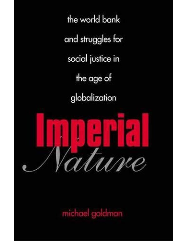 Imperial Nature: The World Bank and Struggles for ...