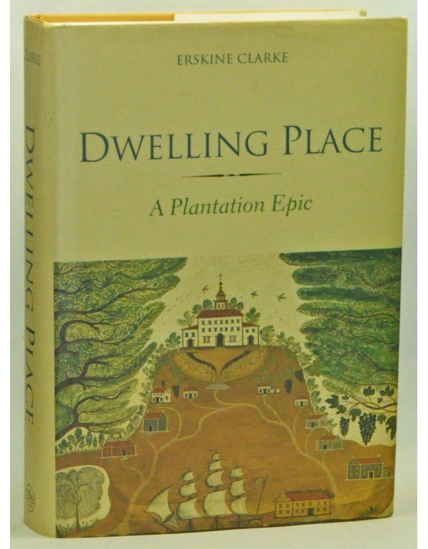 Dwelling Place: A Plantation Epic