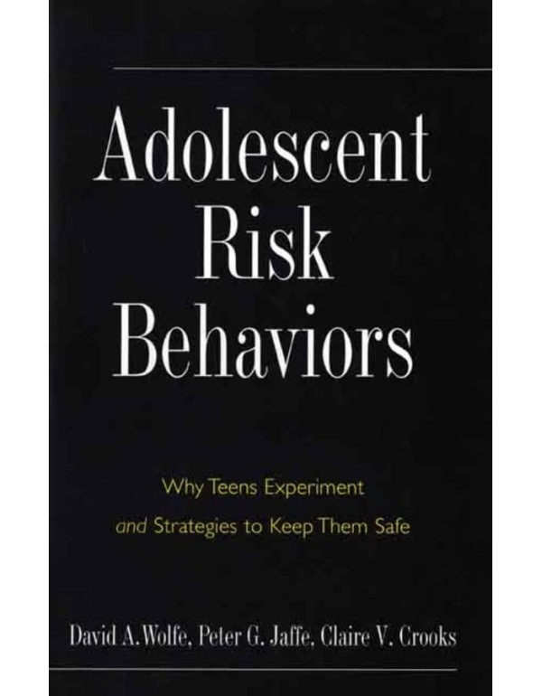 Adolescent Risk Behaviors: Why Teens Experiment an...