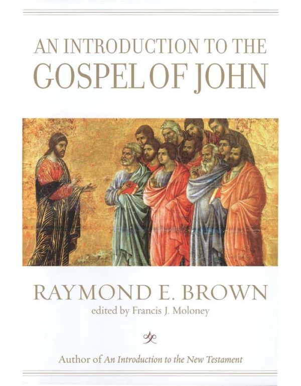 An Introduction to the Gospel of John (The Anchor ...