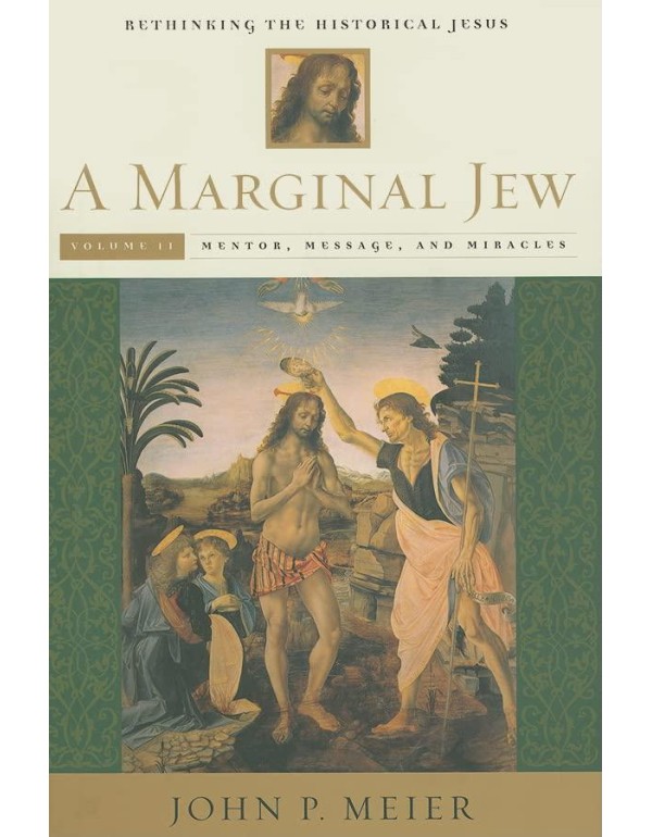 A Marginal Jew: Rethinking the Historical Jesus, V...