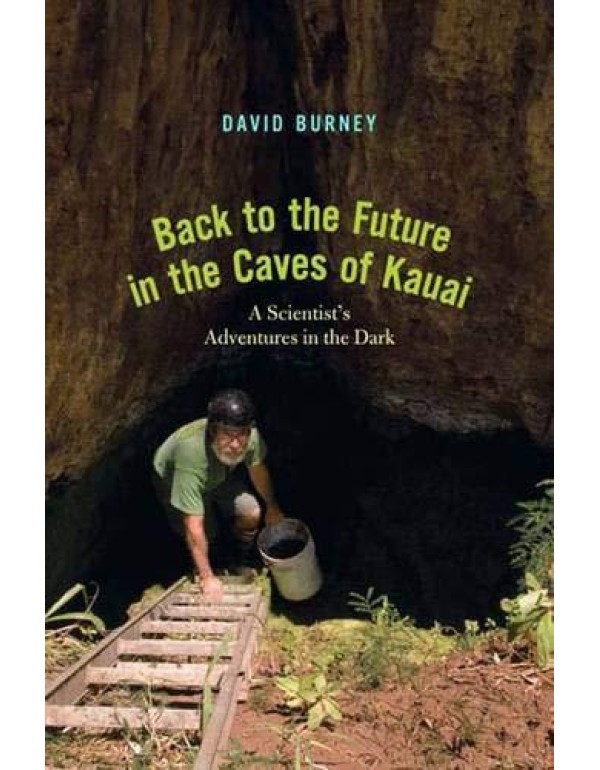 Back to the Future in the Caves of Kaua'i: A Scien...