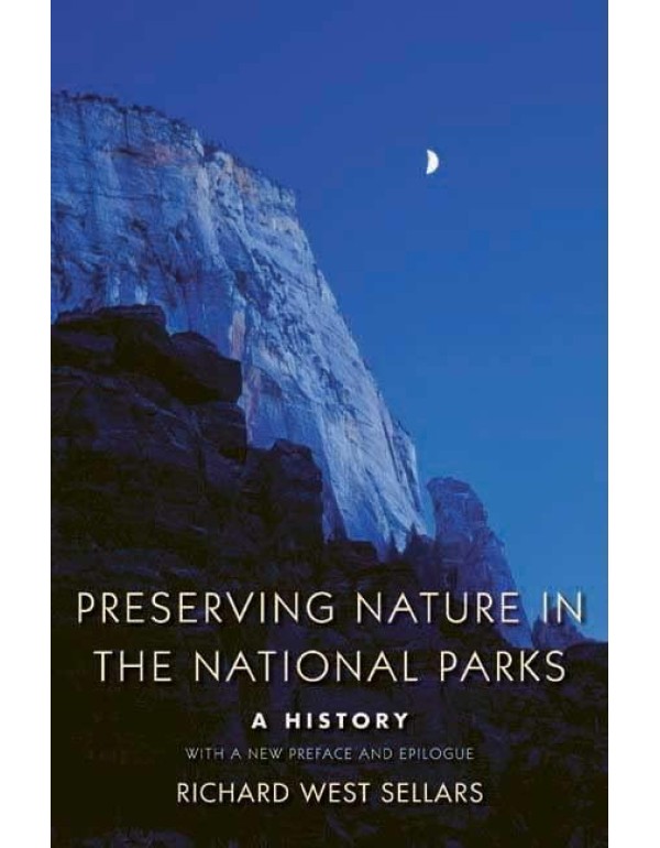 Preserving Nature in the National Parks: A History...