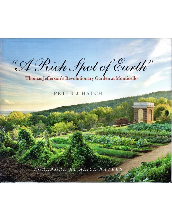 A Rich Spot of Earth: Thomas Jefferson's Revolutio...