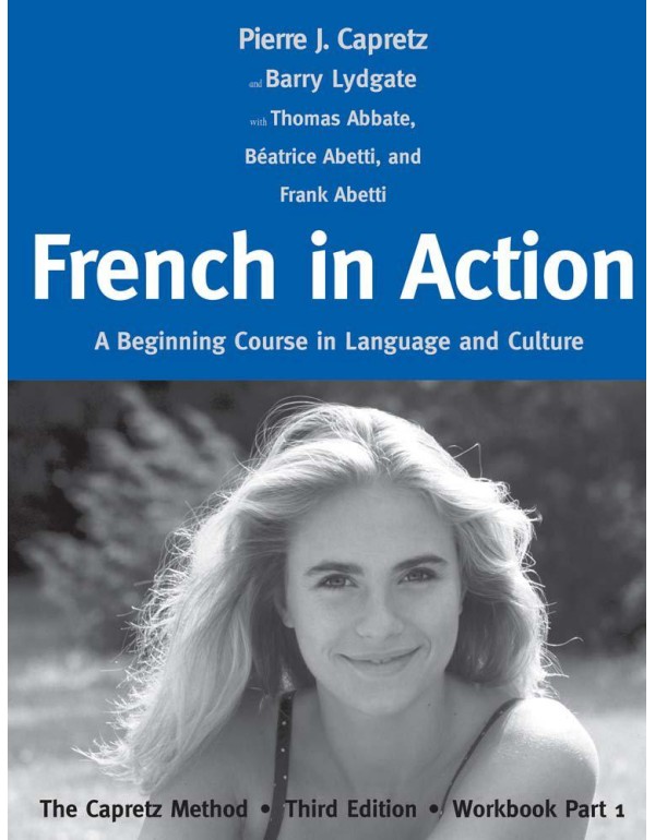 French in Action: A Beginning Course in Language a...