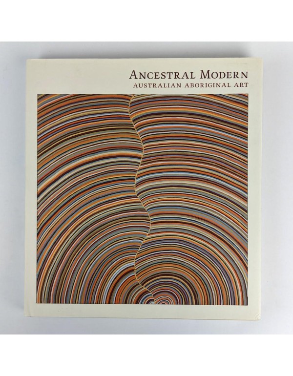 Ancestral Modern: Australian Aboriginal Art