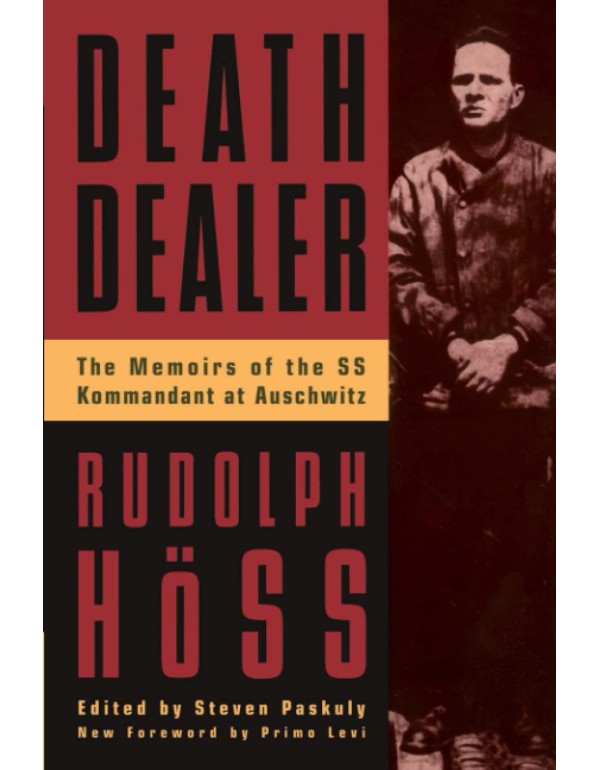 Death Dealer: The Memoirs of the SS Kommandant at ...