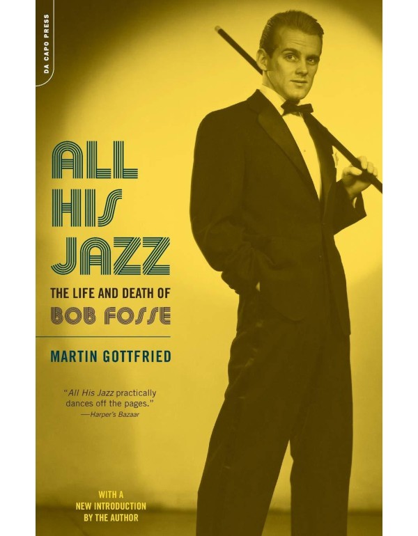 All His Jazz: The Life And Death Of Bob Fosse