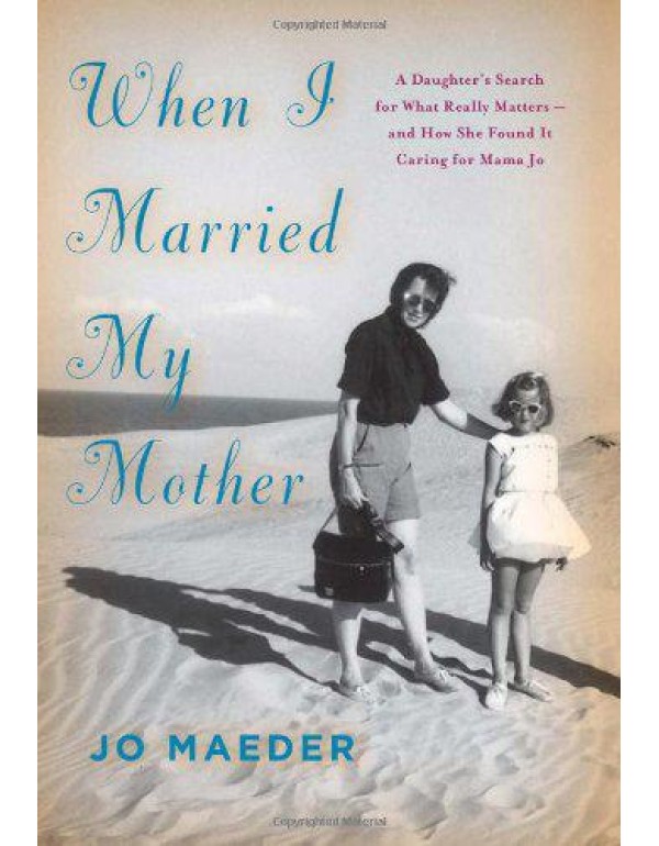 When I Married My Mother: A Daughter's Search for ...