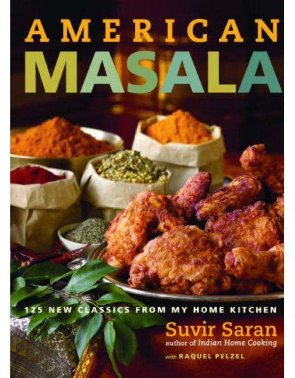 American Masala: 125 New Classics from My Home Kit...