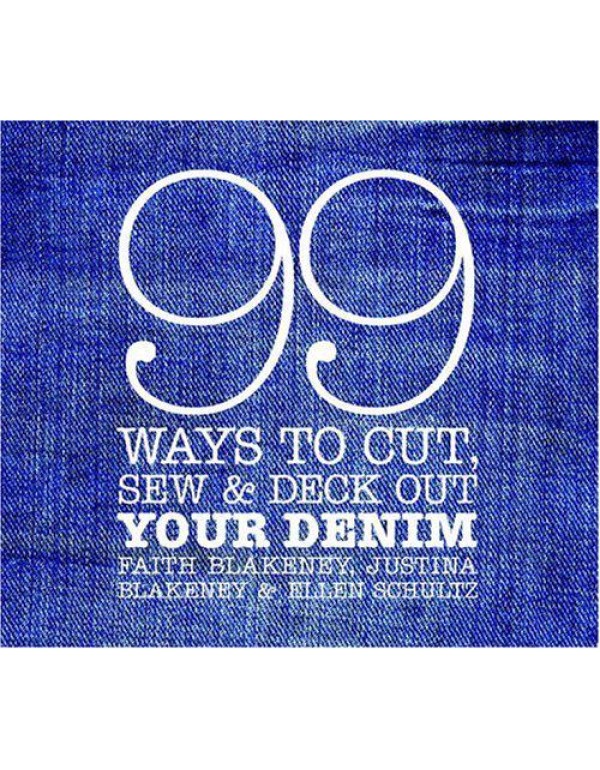 99 Ways to Cut, Sew & Deck Out Your Denim