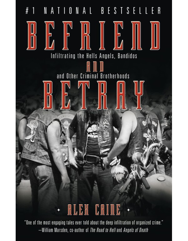 Befriend and Betray: Infiltrating the Hells Angels...