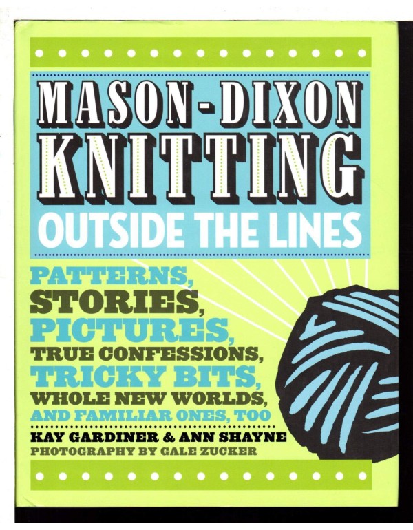 Mason-Dixon Knitting Outside the Lines: Patterns, ...