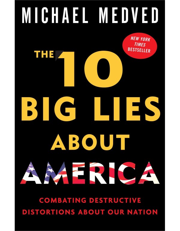 The 10 Big Lies About America: Combating Destructi...