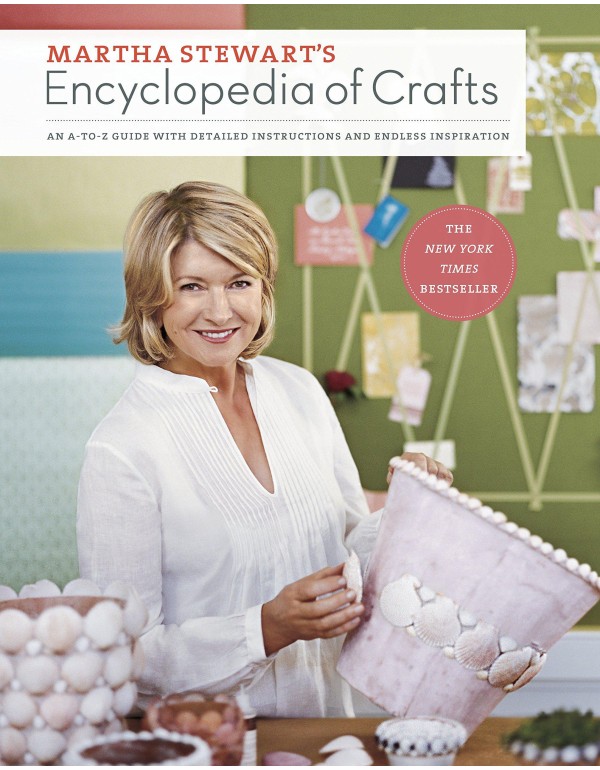 Martha Stewart's Encyclopedia of Crafts: An A-to-Z...