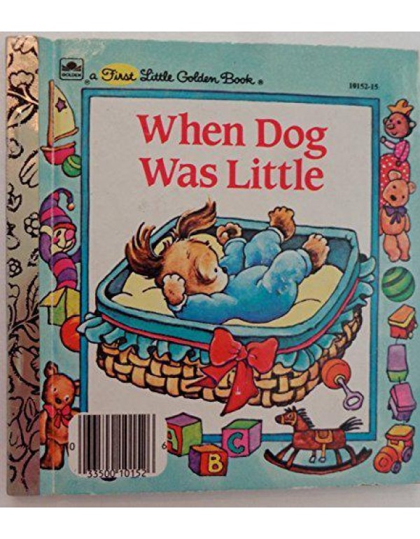 When Dog Was Little (First Little Golden Book)