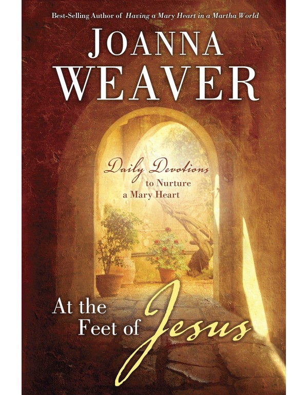 At the Feet of Jesus: Daily Devotions to Nurture a...