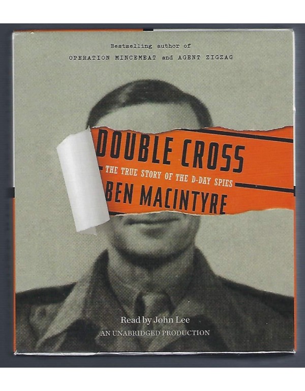 Double Cross: The True Story of the D-Day Spies