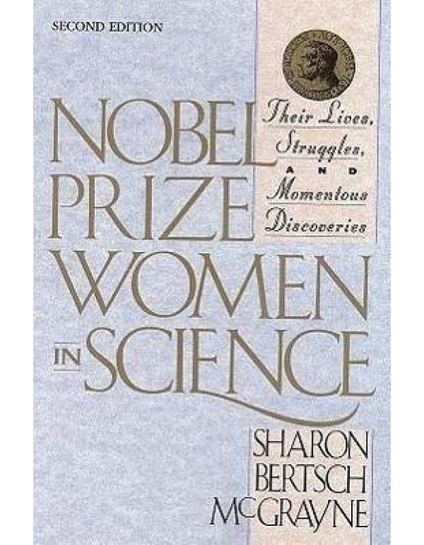 Nobel Prize Women in Science: Their Lives, Struggl...