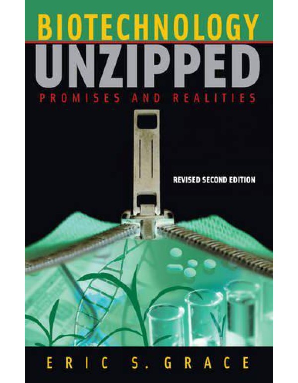 Biotechnology Unzipped: Promises and Realities, Re...