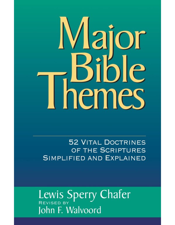 Major Bible Themes: 52 Vital Doctrines of the Scri...