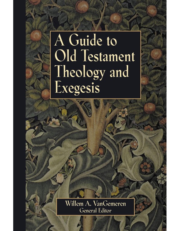 Guide to Old Testament Theology and Exegesis, A