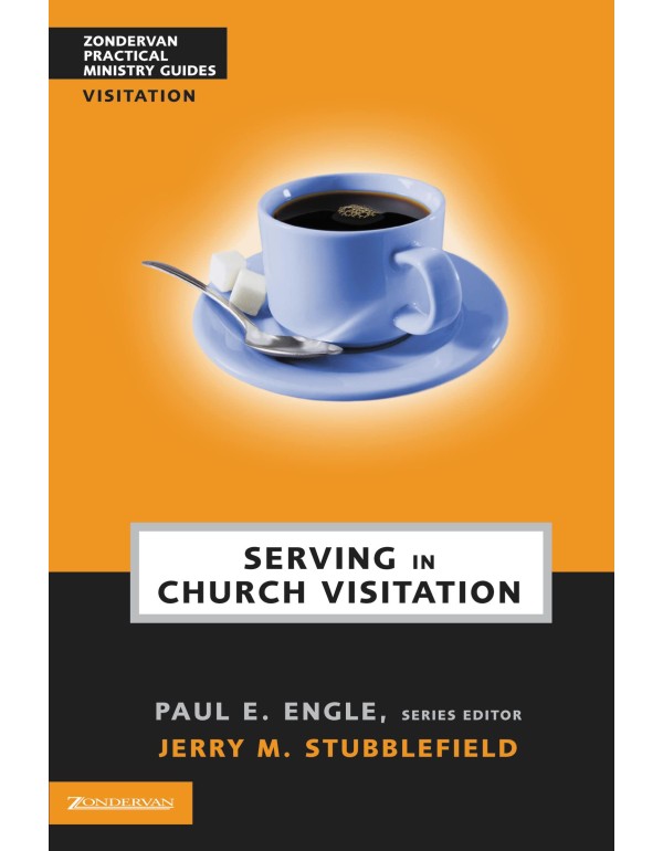 Serving in Church Visitation (Zondervan Practical ...