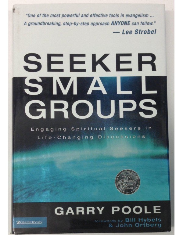 Seeker Small Groups: Engaging Spiritual Seekers in...