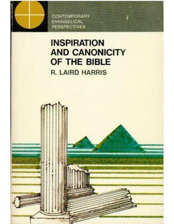 Inspiration and Canonicity of the Bible: An Histor...