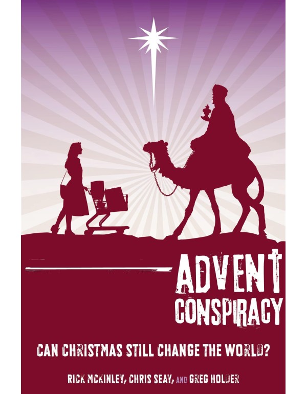 Advent Conspiracy: Can Christmas Still Change the ...