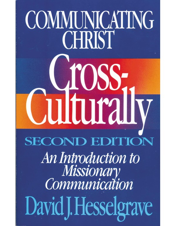 Communicating Christ Cross-Culturally, Second Edit...