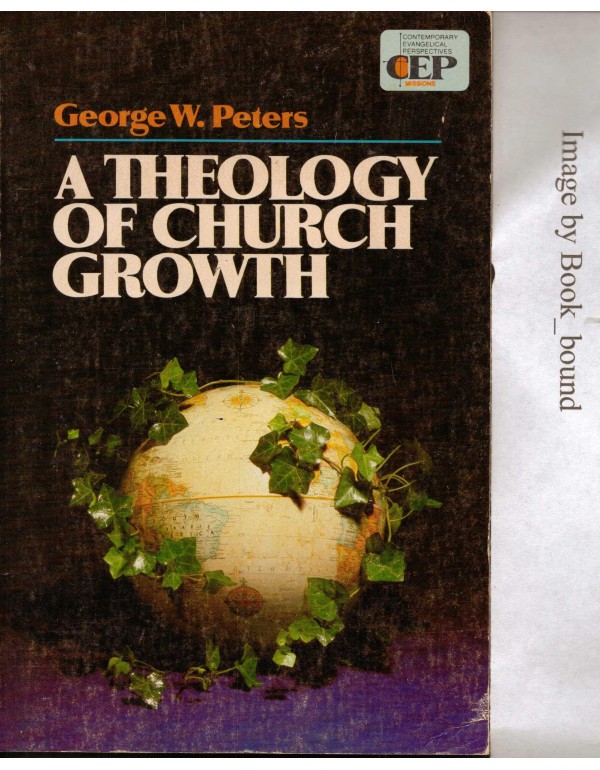 A Theology of Church Growth (Contemporary Evangeli...