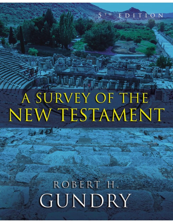 A Survey of the New Testament: 5th Edition