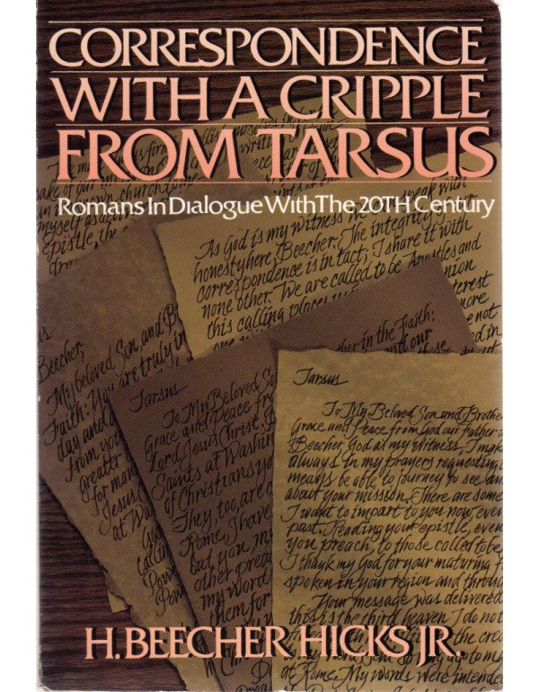 Correspondence With a Cripple from Tarsus: Romans ...