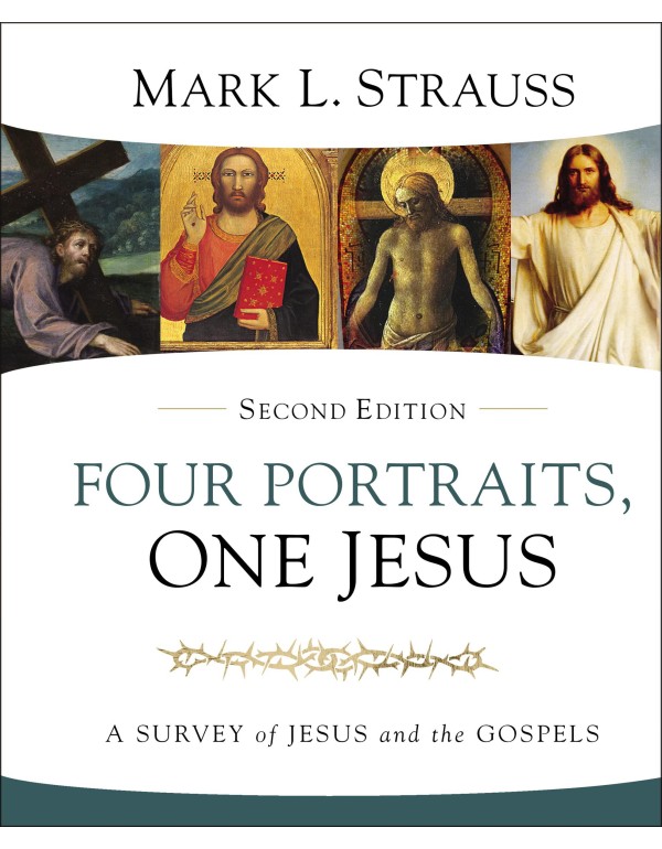 Four Portraits, One Jesus, 2nd Edition: A Survey o...