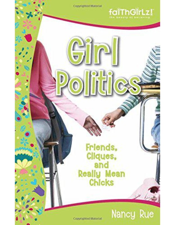 Girl Politics: Friends, Cliques, and Really Mean C...