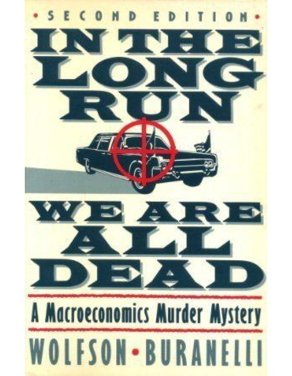 In the Long Run We Are All Dead: A Macroeconomics ...