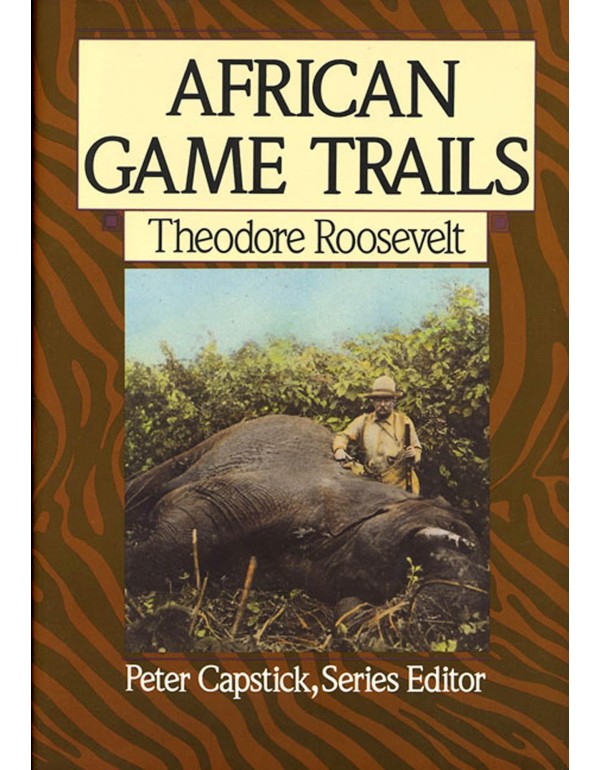 African Game Trails: An Account of the African Wan...