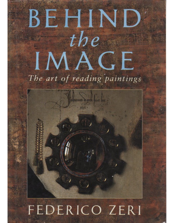 Behind the Image: The Art of Reading Paintings