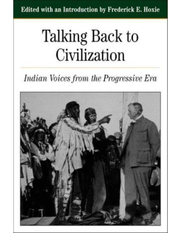 Talking Back To Civilization: Indian Voices from t...