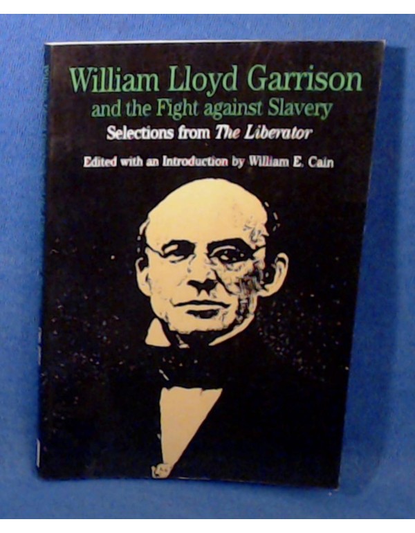 William Lloyd Garrison and the Fight Against Slave...