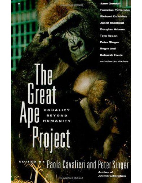 The Great Ape Project: Equality Beyond Humanity