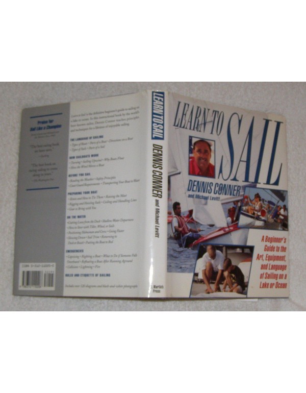 Learn To Sail: A Beginner's Guide to the Art, Equi...