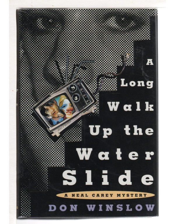 A Long Walk Up the Water Slide: A Neal Carey Myste...