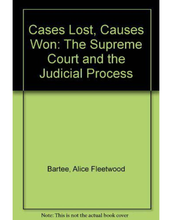 Cases Lost, Causes Won: The Supreme Court and the ...