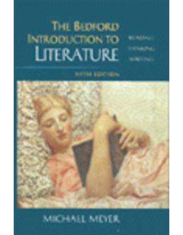 The Bedford Introduction to Literature: Reading, T...