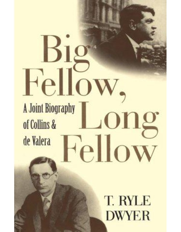 Big Fellow, Long Fellow: A Joint Biography of Coll...