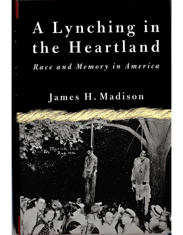 A Lynching in the Heartland: Race and Memory in Am...